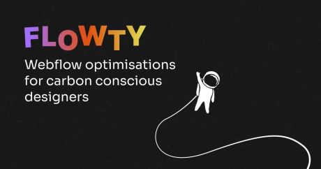  Cartoon illustration of an astronaut floating against a black background. Text read: Flowty - Webflow optimisations for carbon conscious designers.